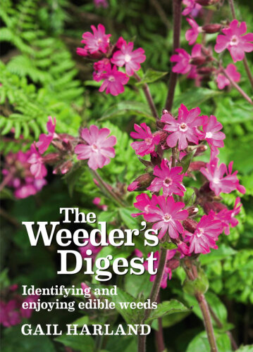 The Weeder's Digest : Identifying and Enjoying Edible Weeds