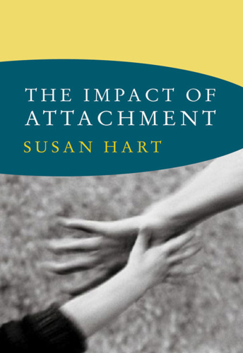 The impact of attachment : developmental neuroaffective psychology