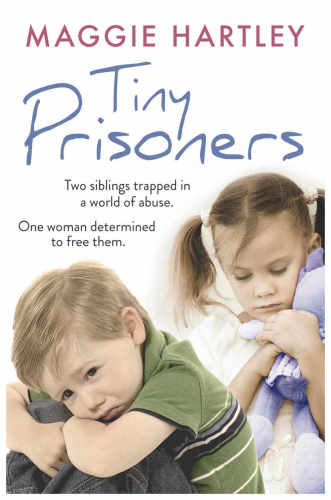Tiny prisoners : two siblings trapped in a world of abuse, one woman determined to free them