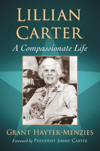 Lillian Carter : a compassionate life