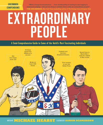 Extraordinary people : a semi-comprehensive guide to some of the world's most fascinating individuals