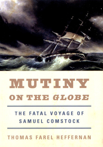 Mutiny on the Globe : the fatal voyage of Samuel Comstock