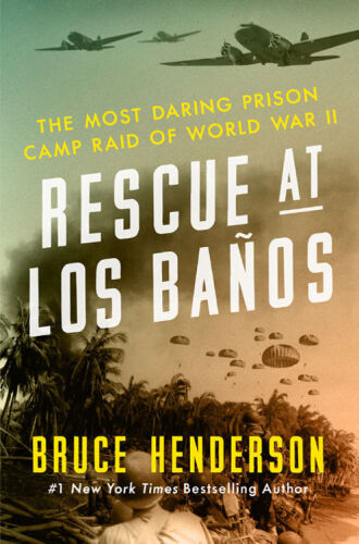 Rescue at Los Baños : the most daring prison camp raid of World War II