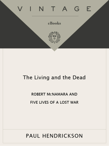 The living and the dead : Robert McNamara and five lives of a lost war