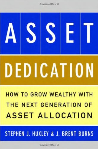 Asset Dedication: How to Grow Wealthy with the Next Generation of Asset Allocation