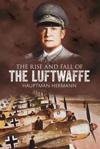The rise and fall of the Luftwaffe