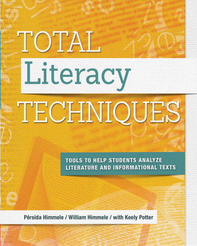 Total literacy techniques : tools to help students analyze literature and informational texts