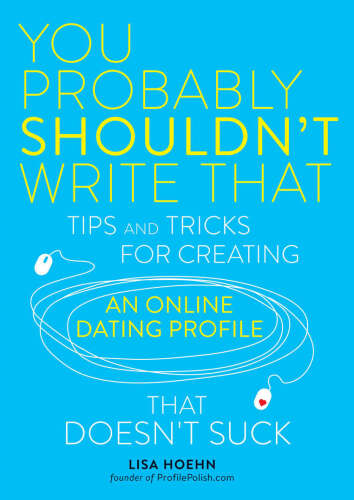 You probably shouldn't write that : tips and tricks for creating an online dating profile that doesn't suck