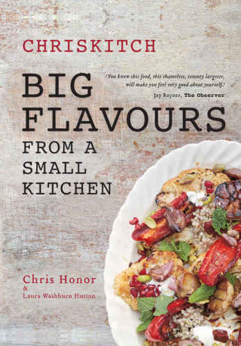 Chriskitch Big Flavours from a Small Kitchen-Chris Honor