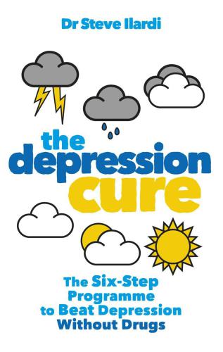 The Depression Cure: The Six-Step Programme to Beat Depression Without Drugs