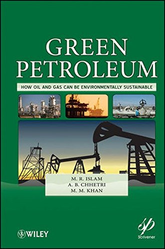 Green petroleum : how oil and gas can be environmentally sustainable