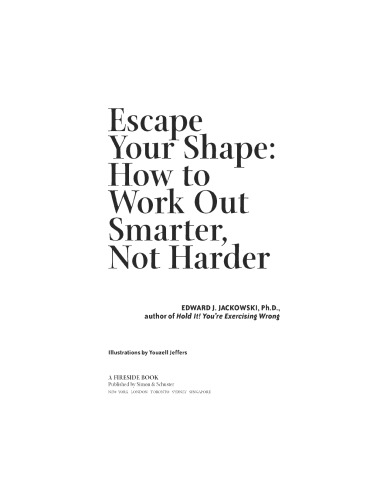 Escape your shape : how to work out smarter, not harder