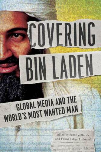 Covering Bin Laden : global media and the world's most wanted man
