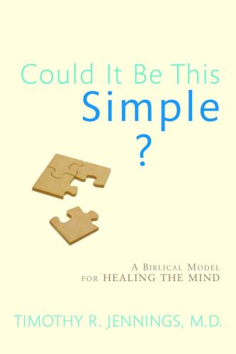Could it be this simple? : a biblical model for healing the mind