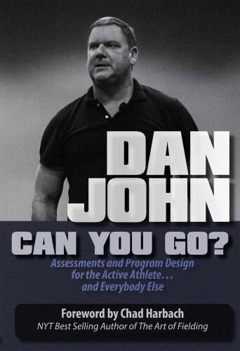 Can you go? : assessments and program design for the active athlete and everybody else