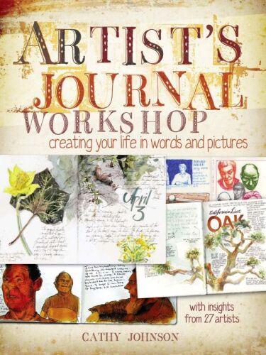 Artist's journal workshop : creating your life in words and pictures