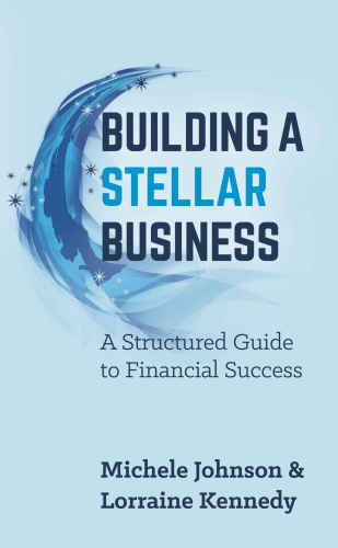 Building A Stellar Business : a Structured Guide to Financial Success