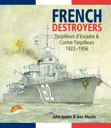 French destroyers : torpilleurs d'escadre & contre-torpilleurs, 1922-1956