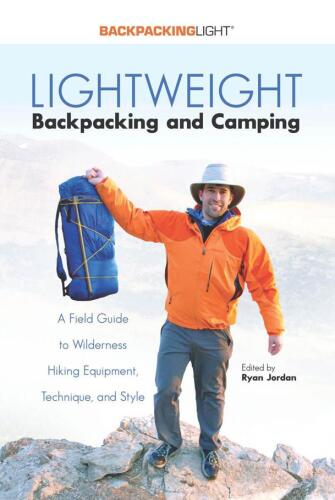 Lightweight backpacking and camping : a field guide to wilderness hiking equipment, technique and style
