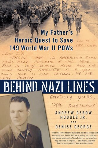 Behind Nazi lines : my father's heroic quest to save 149 World War II POWs