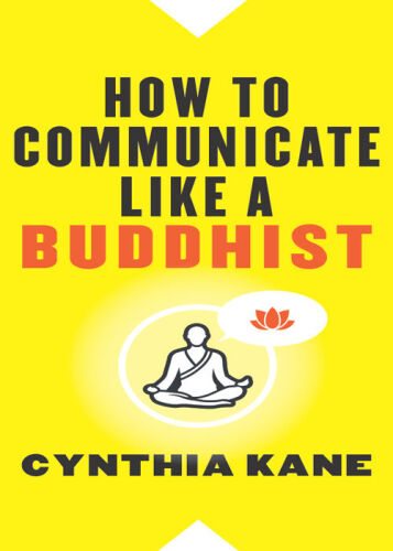 How to Communicate Like a Buddhist