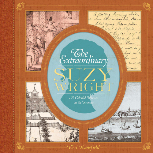 The extraordinary Suzy Wright : a colonial woman on the frontier