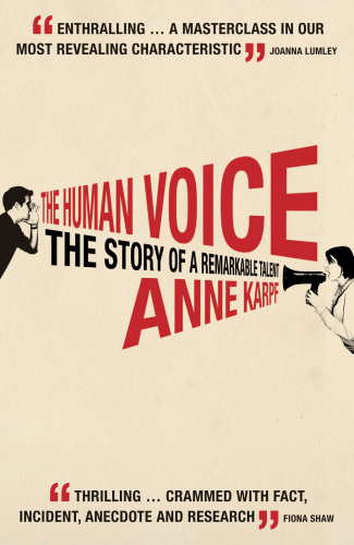 The Human Voice: How This Extraordinary Instrument Reveals Essential Clues About Who We Are