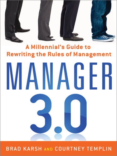 Manager 3.0 A Millennial's Guide to Rewriting the Rules of Management [[Elektronische Ressource]]