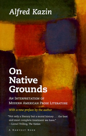 On native grounds : an interpretation of modern American prose literature