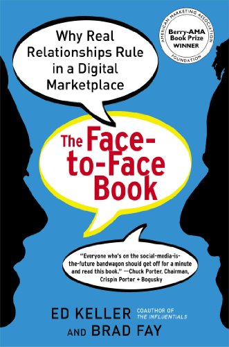 The face-to-face book : why real relationships rule in a digital marketplace