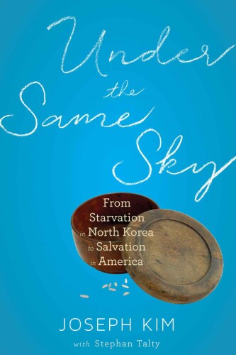 Under the same sky : from starvation in North Korea to salvation in America