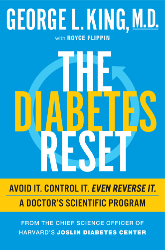 The Diabetes Reset: Avoid It. Control It. Even Reverse It. A Doctor's Scientific Program