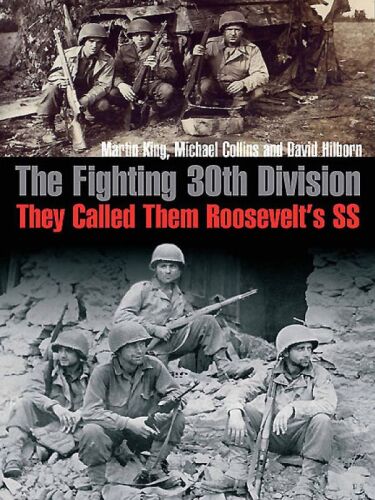 The Fighting 30th Division : They Called Them Roosevelt's SS