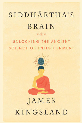 Siddhartha's Brain: Unlocking the Ancient Science of Enlightenment