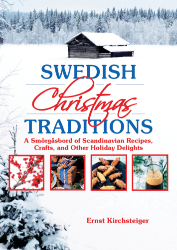 Swedish Christmas traditions : a smorgasbord of Scandinavian recipes, crafts, and other holiday delights
