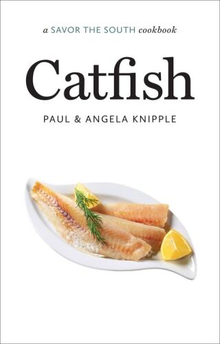Catfish: a Savor the South® cookbook
