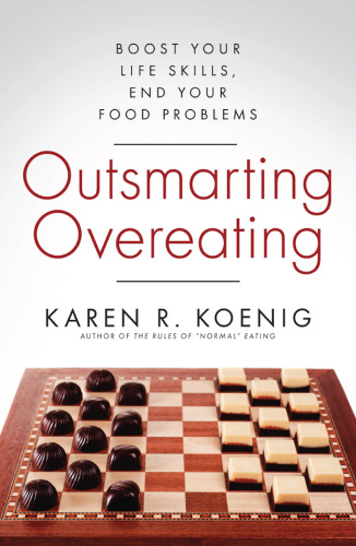 Outsmarting overeating : boost your life skills, end your food problems