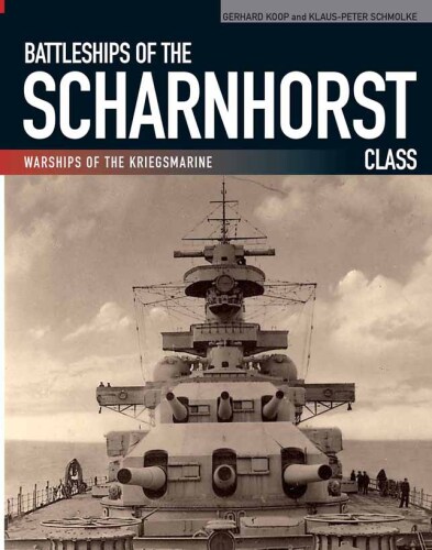 Battleships of the Scharnhorst class : the Scharnhorst and Gneisenau : the backbone of the German surface forces at the outbreak of war