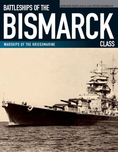 Battleships of the Bismarck Class : Bismarck and Tirpitz : culmination and finale of German battleship construction