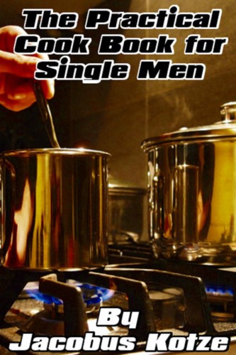 The practical cookbook for single men