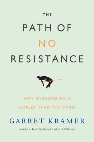 The path of no resistance : why overcoming is simpler than you think