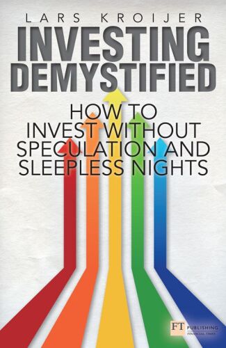 Investing demystified: how to invest without speculation and sleepless nights