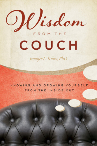 Wisdom from the couch : knowing and growing yourself from the inside out