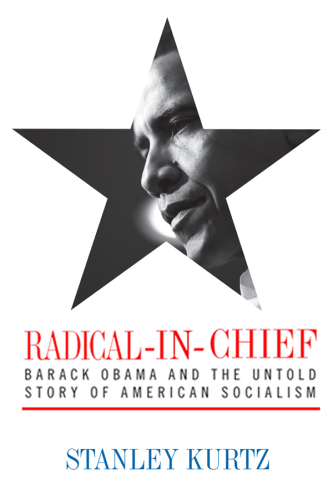 Radical-in-chief : Barack Obama and the untold story of American socialism