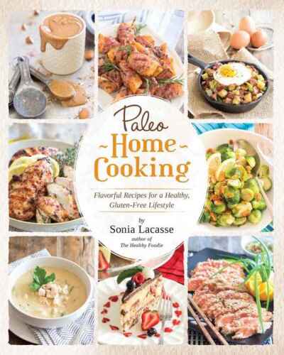 Paleo home cooking : flavorful recipes for a healthy, gluten-free lifestyle