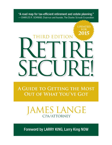 Retire Secure! : A Guide To Getting The Most Out Of What You've Got, Third Edition