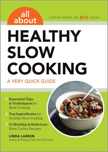 All About Healthy Slow Cooking: A Very Quick Guide