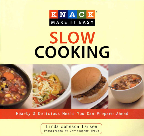 Knack Slow Cooking: Hearty & Delicious Meals You Can Prepare Ahead