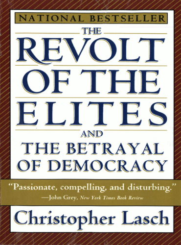 The revolt of the elites : and the betrayal of democracy