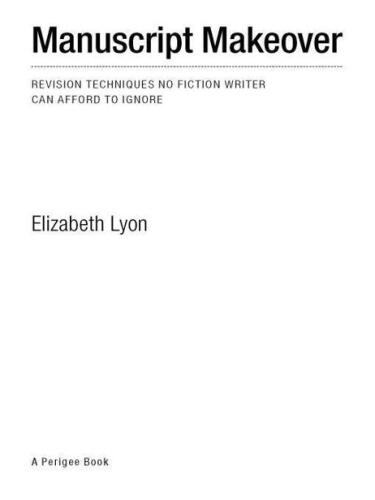 Manuscript makeover : revision techniques no fiction writer can afford to ignore